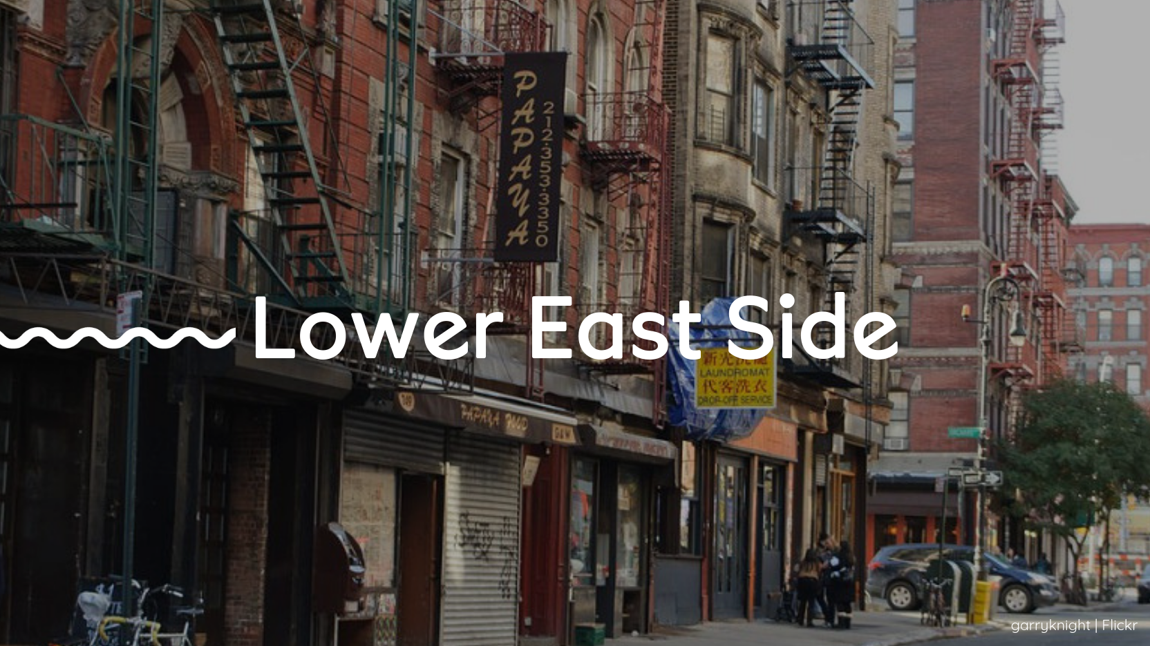 Lower East Side —